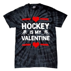 Hockey Is My Valentine Ice Hockey Team Hockey Supporter Gift Tie-Dye T-Shirt