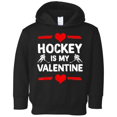 Hockey Is My Valentine Ice Hockey Team Hockey Supporter Gift Toddler Hoodie
