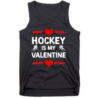 Hockey Is My Valentine Ice Hockey Team Hockey Supporter Gift Tank Top