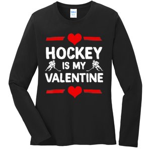 Hockey Is My Valentine Ice Hockey Team Hockey Supporter Gift Ladies Long Sleeve Shirt