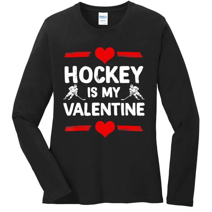 Hockey Is My Valentine Ice Hockey Team Hockey Supporter Gift Ladies Long Sleeve Shirt