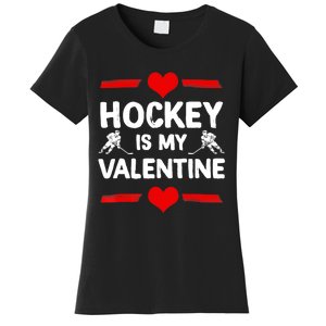 Hockey Is My Valentine Ice Hockey Team Hockey Supporter Gift Women's T-Shirt