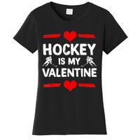 Hockey Is My Valentine Ice Hockey Team Hockey Supporter Gift Women's T-Shirt