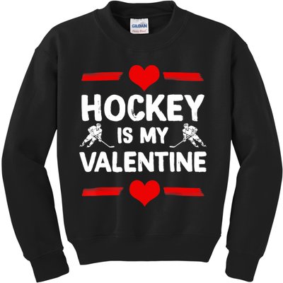 Hockey Is My Valentine Ice Hockey Team Hockey Supporter Gift Kids Sweatshirt