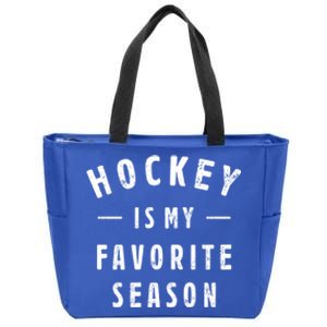 Hockey Is My Favorite Season Cool Saying For Sports Lovers Gift Zip Tote Bag