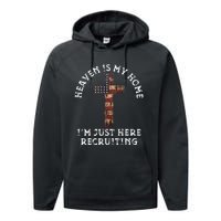 Heaven Is My Home Im Just Here Recruiting Funny Christian Performance Fleece Hoodie