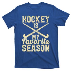 Hockey Is My Favorite Season Hockey Love Gift T-Shirt