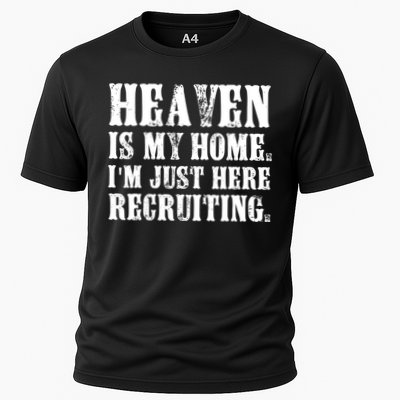 Heaven Is My Home Im Just Here Recruiting Christian Performance Shirt