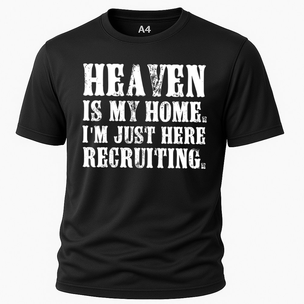 Heaven Is My Home Im Just Here Recruiting Christian Performance Shirt