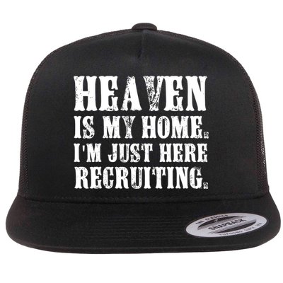 Heaven Is My Home Im Just Here Recruiting Christian Flatbill Hat