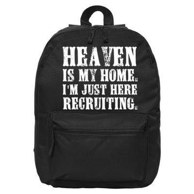 Heaven Is My Home Im Just Here Recruiting Christian 16 in Basic Backpack