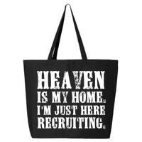 Heaven Is My Home Im Just Here Recruiting Christian 25L Jumbo Tote