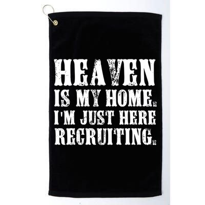 Heaven Is My Home Im Just Here Recruiting Christian Golf Towel