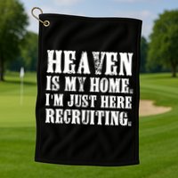 Heaven Is My Home Im Just Here Recruiting Christian Golf Towel