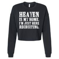 Heaven Is My Home Im Just Here Recruiting Christian Cropped Pullover Crew