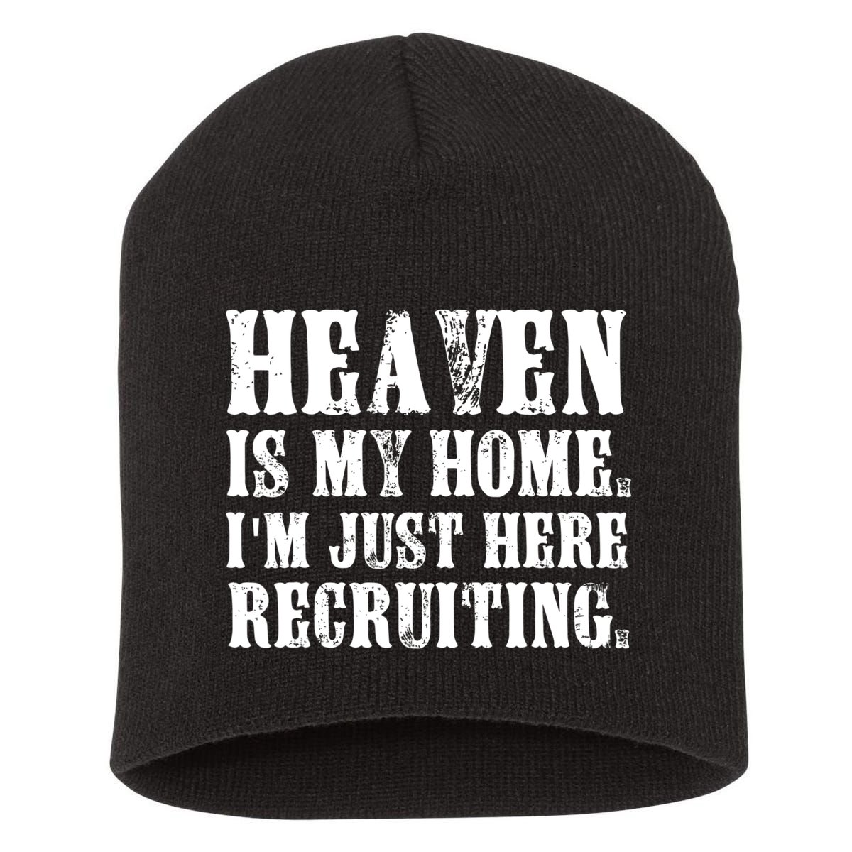 Heaven Is My Home Im Just Here Recruiting Christian Short Acrylic Beanie