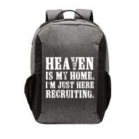 Heaven Is My Home Im Just Here Recruiting Christian Vector Backpack