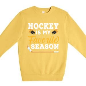 Hockey Is My Favorite Season Gift Premium Crewneck Sweatshirt