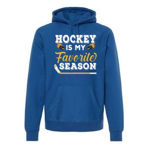 Hockey Is My Favorite Season Gift Premium Hoodie