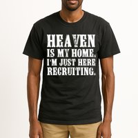 Heaven Is My Home Im Just Here Recruiting Funny Christian Tall T-Shirt