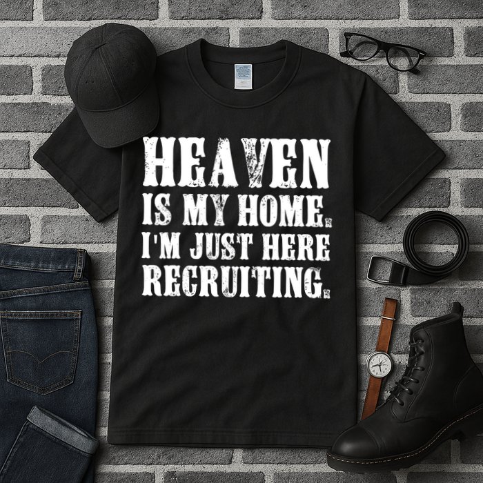 Heaven Is My Home Im Just Here Recruiting Funny Christian Tall T-Shirt