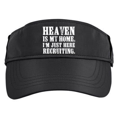 Heaven Is My Home Im Just Here Recruiting Funny Christian Adult Drive Performance Visor