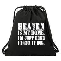 Heaven Is My Home Im Just Here Recruiting Funny Christian Drawstring Bag