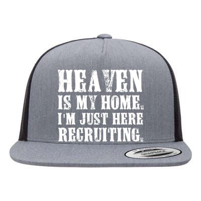 Heaven Is My Home Im Just Here Recruiting Funny Christian Flat Bill Trucker Hat