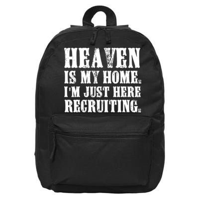 Heaven Is My Home Im Just Here Recruiting Funny Christian 16 in Basic Backpack