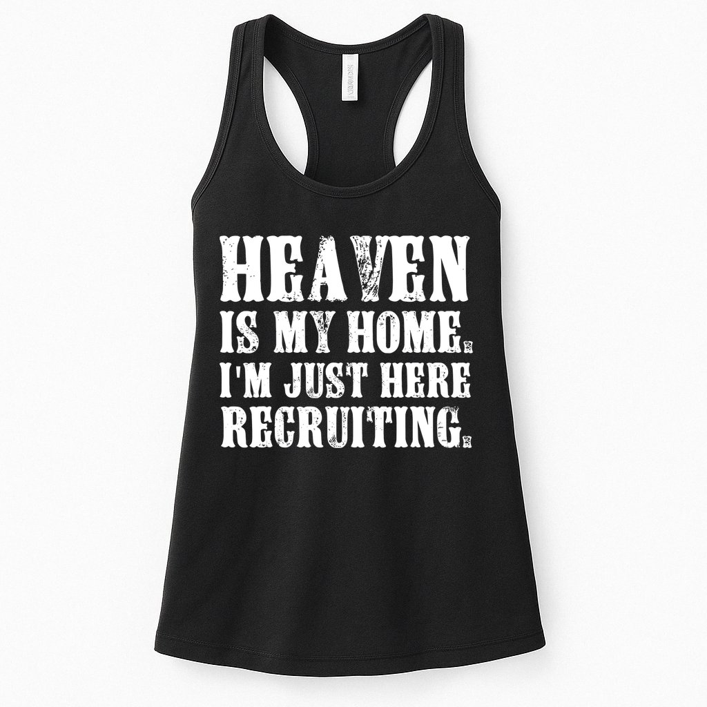 Heaven Is My Home Im Just Here Recruiting Funny Christian Womens Tank Top