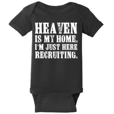 Heaven Is My Home Im Just Here Recruiting Funny Christian Baby Bodysuit