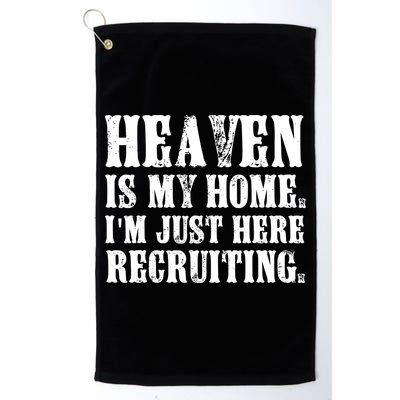 Heaven Is My Home Im Just Here Recruiting Funny Christian Golf Towel