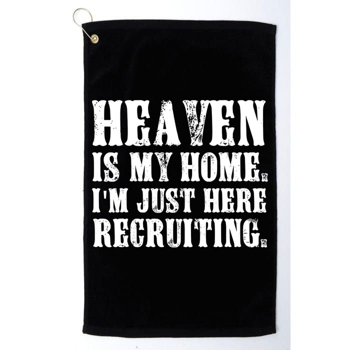 Heaven Is My Home Im Just Here Recruiting Funny Christian Golf Towel