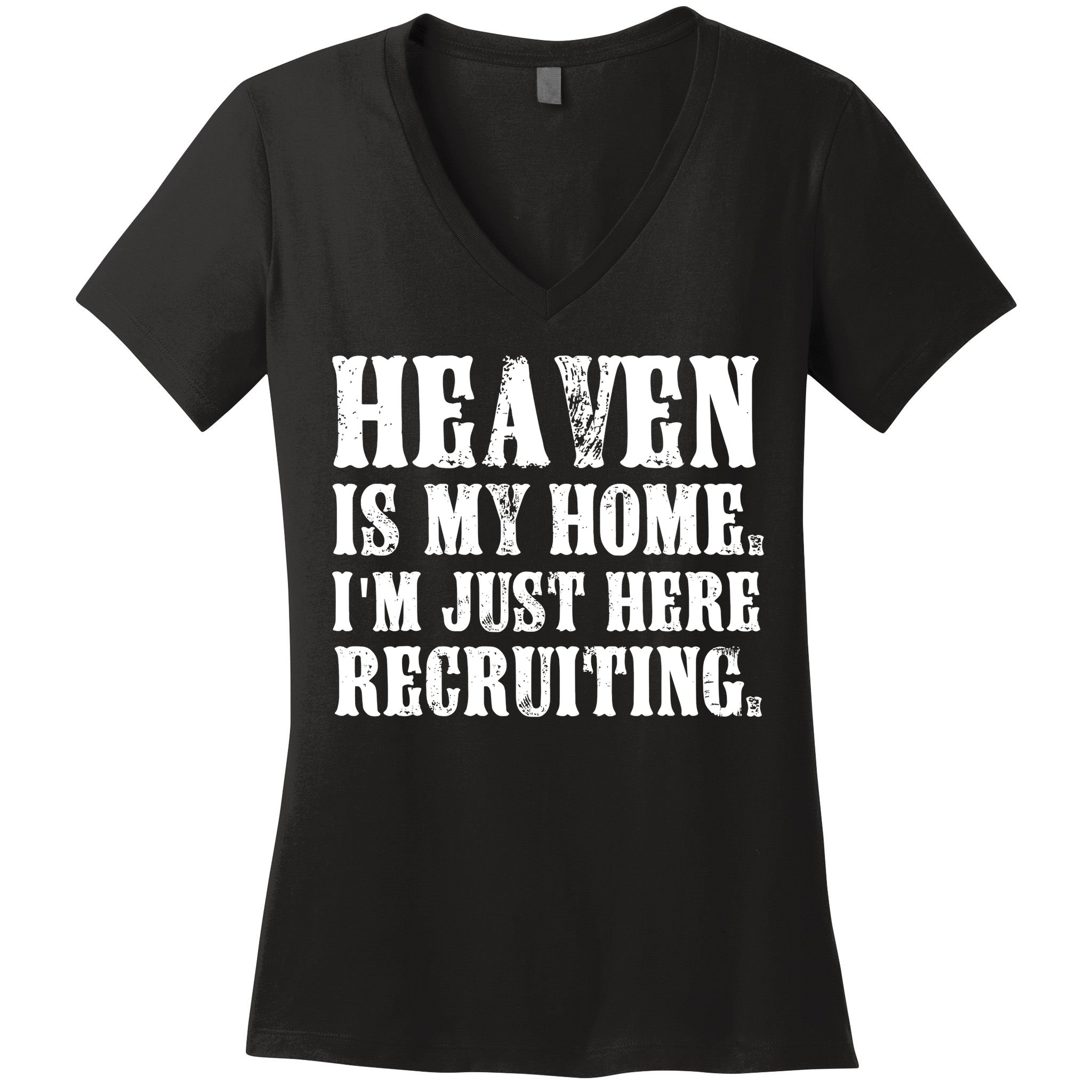 Heaven Is My Home Im Just Here Recruiting Funny Christian Women's V-Neck T-Shirt
