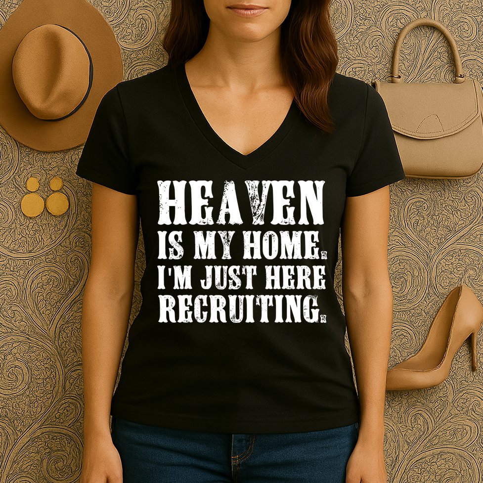 Heaven Is My Home Im Just Here Recruiting Funny Christian Women's V-Neck T-Shirt