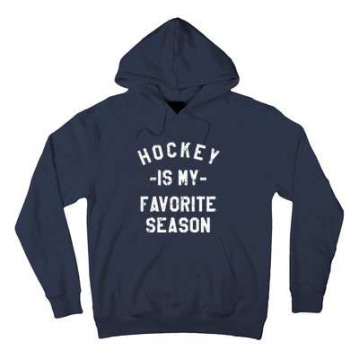 Hockey Is My Favorite Season Hoodie