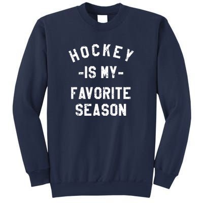 Hockey Is My Favorite Season Sweatshirt