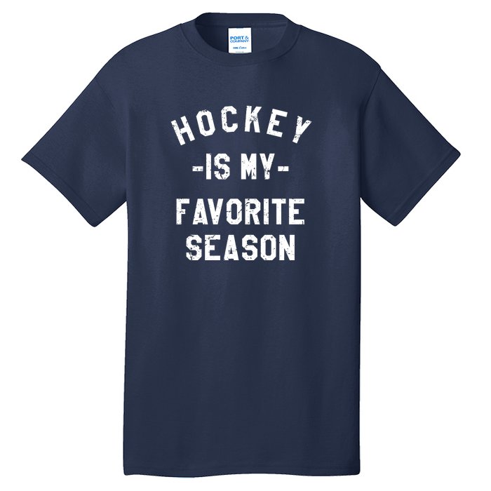 Hockey Is My Favorite Season Tall T-Shirt