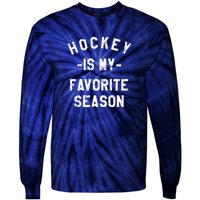 Hockey Is My Favorite Season Tie-Dye Long Sleeve Shirt