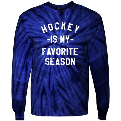 Hockey Is My Favorite Season Tie-Dye Long Sleeve Shirt