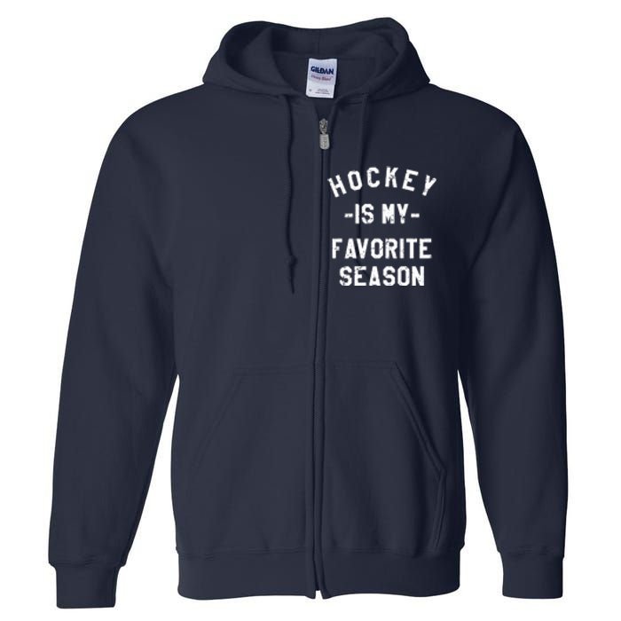 Hockey Is My Favorite Season Full Zip Hoodie