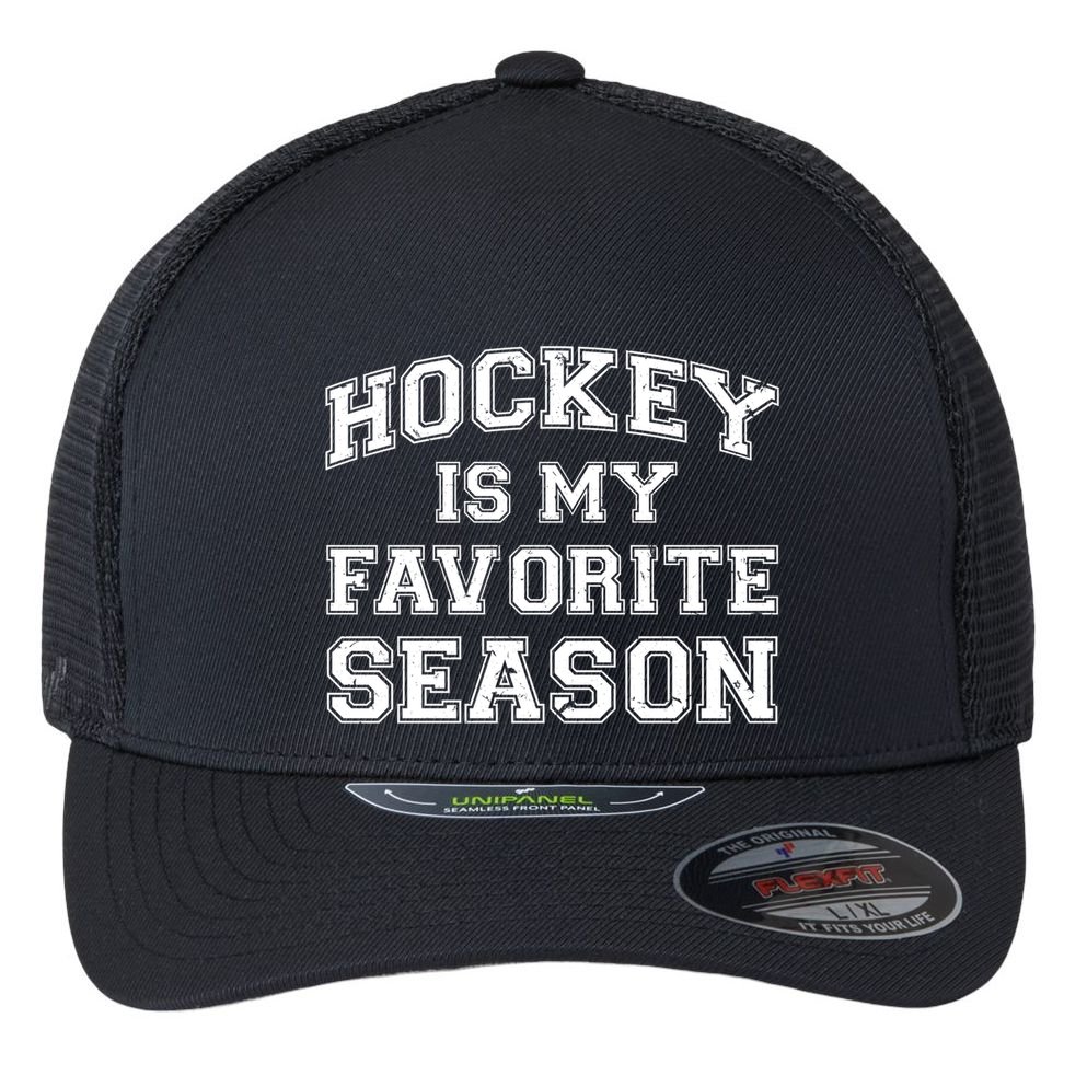 Hockey Is My Favorite Season Avid Hockey Fan Quote Funny Gift Flexfit Unipanel Trucker Cap