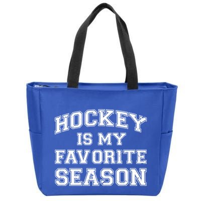 Hockey Is My Favorite Season Avid Hockey Fan Quote Funny Gift Zip Tote Bag