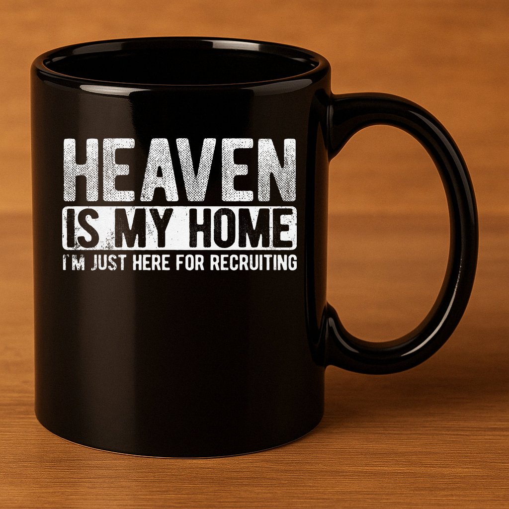 Heaven Is My Home Here Recruiting Christian Religious Jesus 11oz C Handle Ceramic Mug