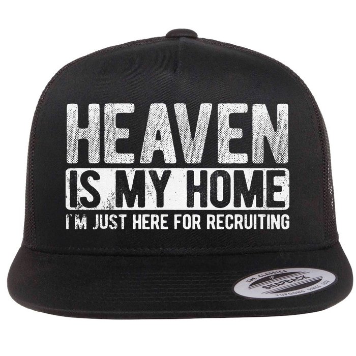 Heaven Is My Home Here Recruiting Christian Religious Jesus Flat Bill Trucker Hat
