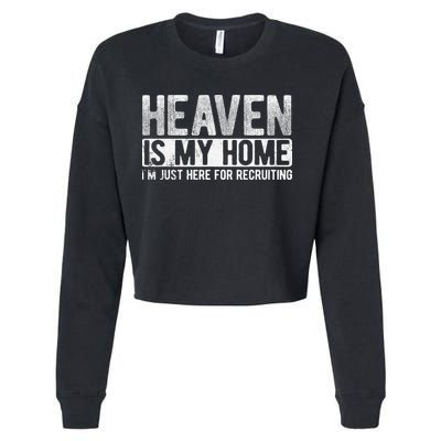 Heaven Is My Home Here Recruiting Christian Religious Jesus Cropped Pullover Crew