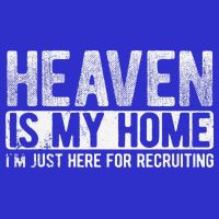 Heaven Is My Home Here Recruiting Christian Religious Jesus Tall Sweatshirt