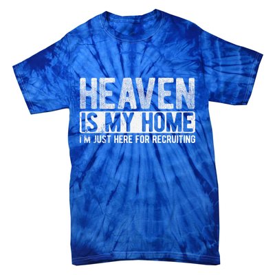 Heaven Is My Home Here Recruiting Christian Religious Jesus Tie-Dye T-Shirt