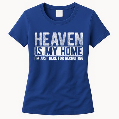 Heaven Is My Home Here Recruiting Christian Religious Jesus Womens T-Shirt