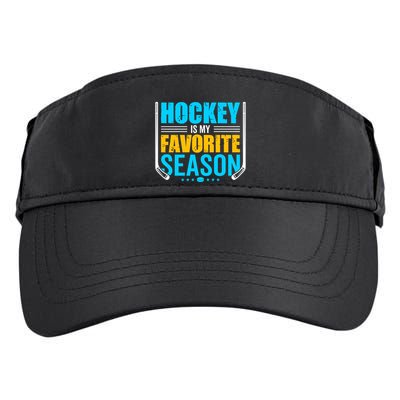 Hockey Is My Favorite Season Funny Sports Lovers Product Gift Adult Drive Performance Visor